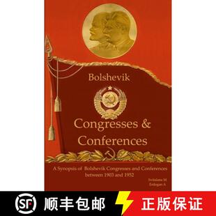 【3-4周达】A synopsis of Bolshevik Congresses and Conferences 1903 -1952: First through 19th Congress... [9781365377952]