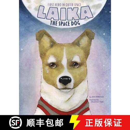 预订 Laika the Space Dog: First Hero in Outer Space: The Space Dog [9781479554676]