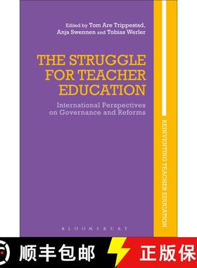 【3-4周达】The Struggle for Teacher Education: International Perspectives on Governance and Reforms [9781474285537]