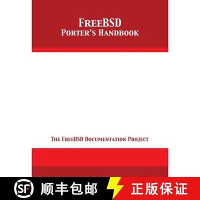 【3-4周达】FreeBSD Porter's Handbook: The FreeBSD Documentation Project [9781680921830]