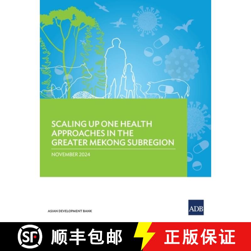 【3-4周达】Scaling Up One Health Approaches in the Greater Mekong Subregion [9789292770129]