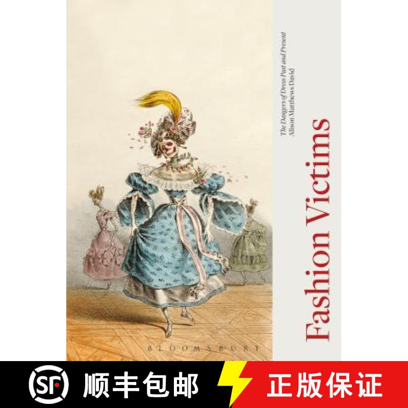 【3-4周达】Fashion Victims: The Dangers of Dress Past and Present [9781350005082]