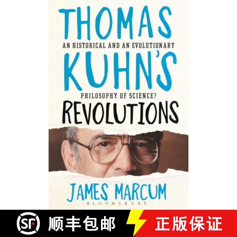 【3-4周达】Thomas Kuhn's Revolutions: A Historical and an Evolutionary Philosophy of Science? [9781472525680]
