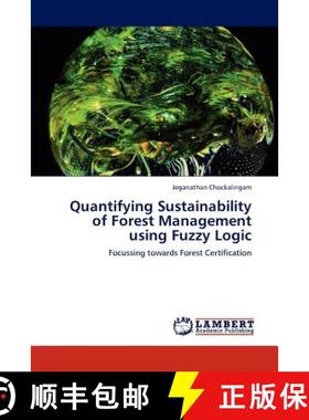 预订 Quantifying Sustainability of Forest Management using Fuzzy Logic [9783659226731]