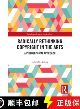 【3-4周达】Radically Rethinking Copyright in the Arts: A Philosophical Approach [9780367527686]