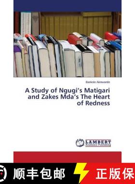 预订 A Study of Ngugi's Matigari and Zakes Mda's The Heart of Redness [9783659556845]
