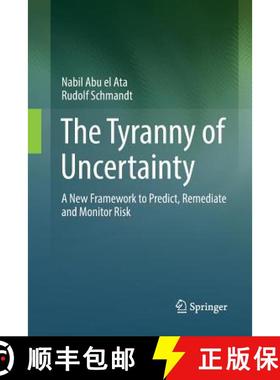 【3-4周达】The Tyranny of Uncertainty : A New Framework to Predict, Remediate and Monitor Risk [9783662569788]