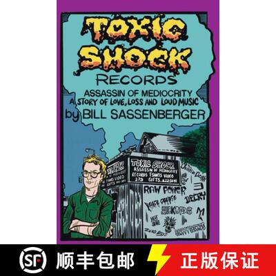 【3-4周达】Toxic Shock Records, Assassin of Mediocrity: A Story of Love, Loss and Loud Music [9781916864627]