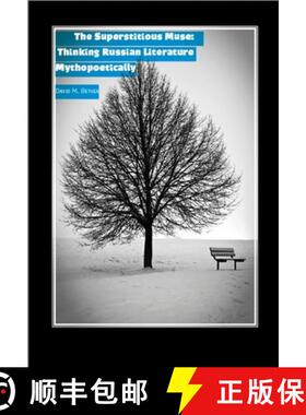 【3-4周达】The Superstitious Muse : Thinking Russian Literature Mythopoetically [9781934843178]