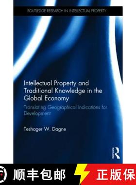 【3-4周达】Intellectual Property and Traditional Knowledge in the Global Economy: Translating Geograp... [9781138013902]