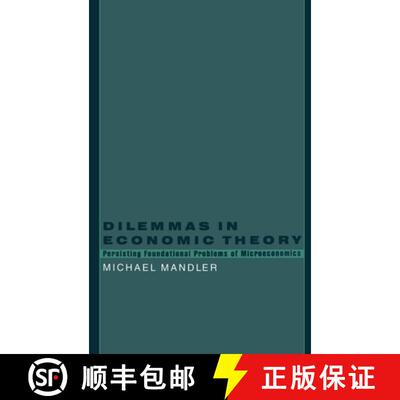 【3-4周达】精装 Dilemmas in Economic Theory: Persisting Foundational Problems in Microeconomics [9780195100877]