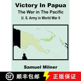 【3-4周达】Victory in Papua: United States Army in World War II - The War in the Pacific [9781410203861]