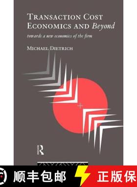 【3-4周达】Transaction Cost Economics and Beyond : Toward a New Economics of the Firm [9780415071567]