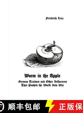 【3-4周达】Worm in the Apple: German Traitors and Other Influences That Pushed the World Into War [9781777543662]