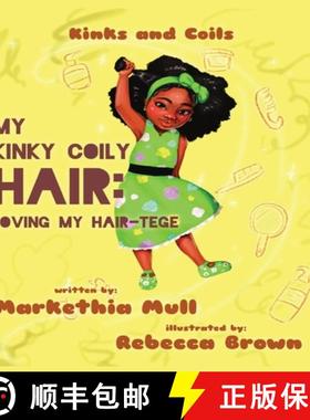 预订 Kinks and Coils: My Kinky, Coily Hair: Loving My Hair-tege [9798985316001]