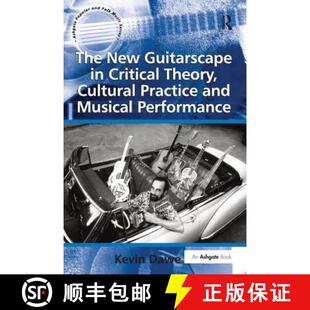 【3-4周达】The New Guitarscape in Critical Theory, Cultural Practice and Musical Performance. Kevin Dawe [9781138253261]