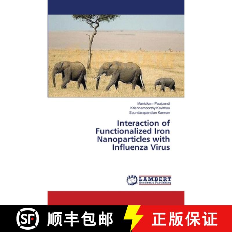 预订 Interaction of Functionalized Iron Nanoparticles with Influenza Virus [9783659415944]