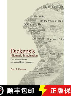 【3-4周达】Dickens's Idiomatic Imagination: The Inimitable and Victorian Body Language [9781501772863]
