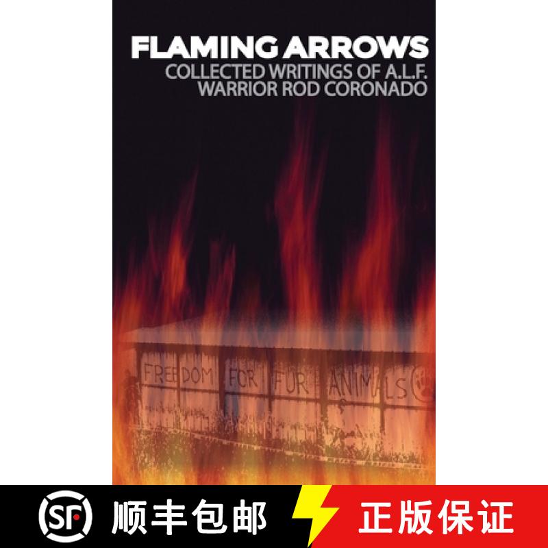 【3-4周达】Flaming Arrows: Writings of Animal Liberation Front (A.L.F.) Activist Rod Coronado [9781957452098]