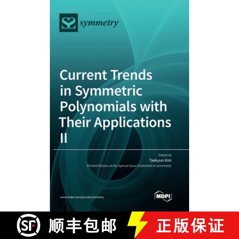 【2-3周达】Current Trends in Symmetric Polynomials with Their Applications Ⅱ [9783036503608]