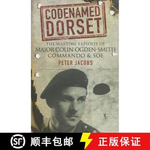 Wartime Commando Exploits The Codenamed and Smith SOE Colin Dorset Ogden 4周达 9781848326866 Major