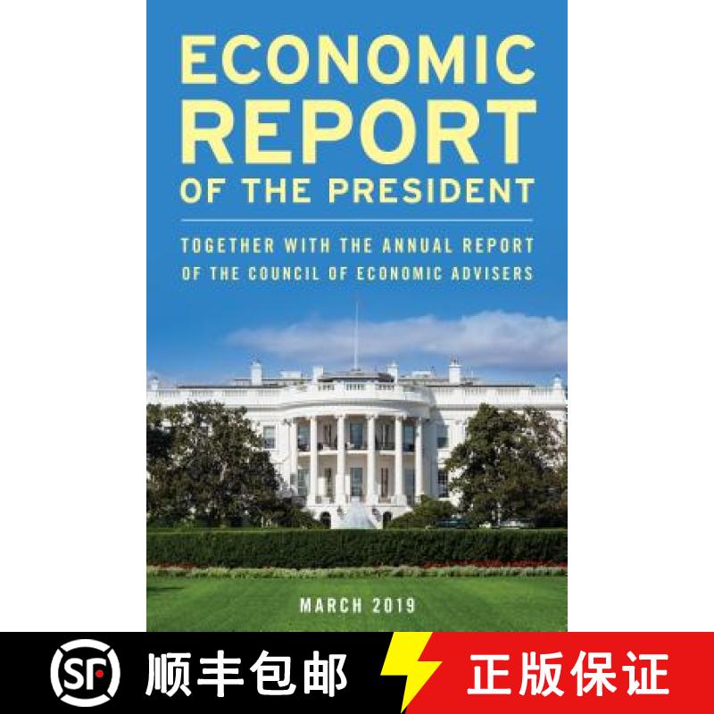 【3-4周达】Economic Report of the President, March 2019 : Together with the Annual Report of the Coun... [9781641433594]