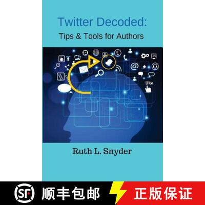 【3-4周达】Twitter Decoded: Tips & Tools for Authors [9780995229006]