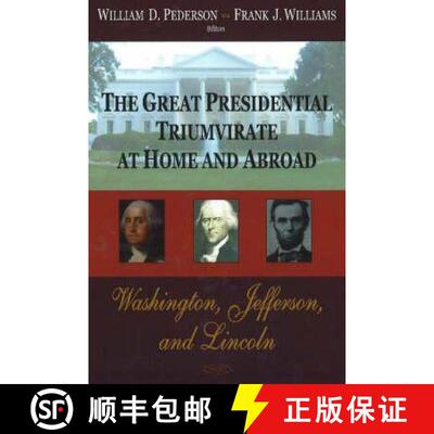 【3-4周达】Great Presidential Triumvirate at Home & Abroad: Washington, Jefferson & Lincoln [9781600213182]