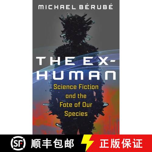【3-4周达】精装 The Ex–Human – Science Fiction and the Fate of Our Species [9780231215046]