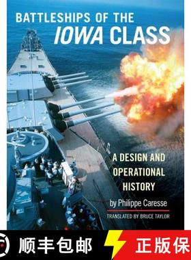 【3-4周达】The Battleships of the Iowa Class: A Design and Operational History [9781591145981]