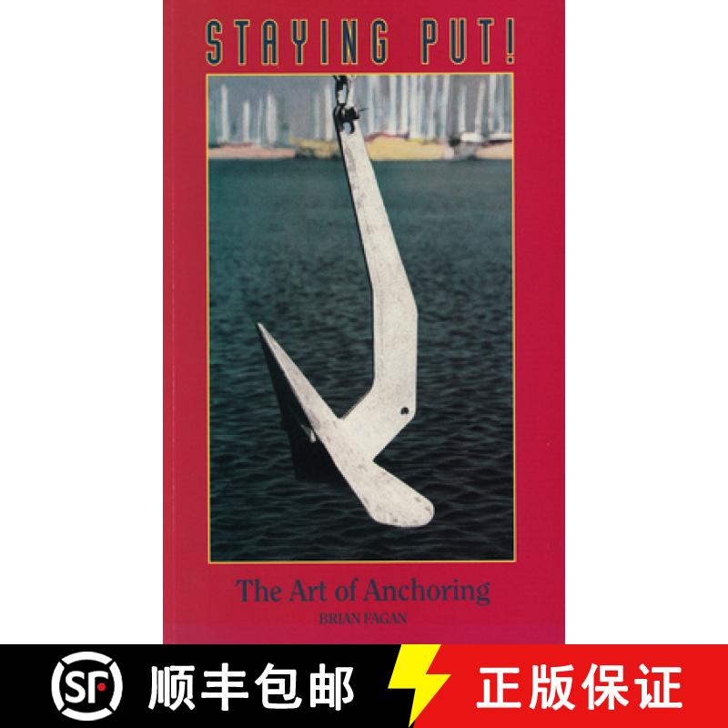 【2-3周达】Staying Put - The Art of Anchoring: The Art of Anchoring [9780963463524]