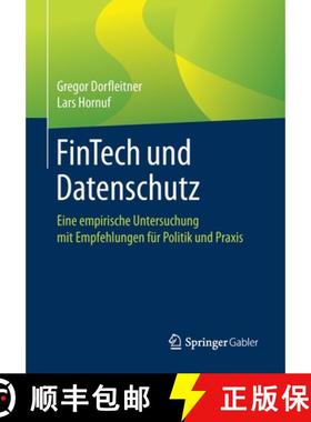 【3-4周达】FinTech und Datenschutz : Eine empirische Untersuchung mit Empfehlungen für Politik und P... [9783658264994]