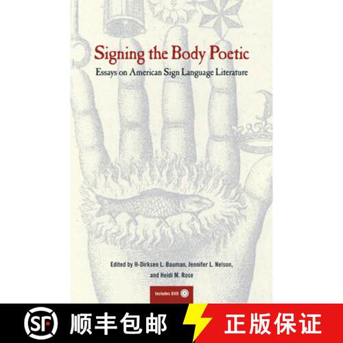 【3-4周达】Signing the Body Poetic: Essays on American Sign Language Literature [With DVD] (First Edi... [9780520229761]