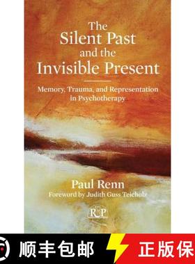 【3-4周达】The Silent Past and the Invisible Present : Memory, Trauma, and Representation in Psychoth... [9780415898584]