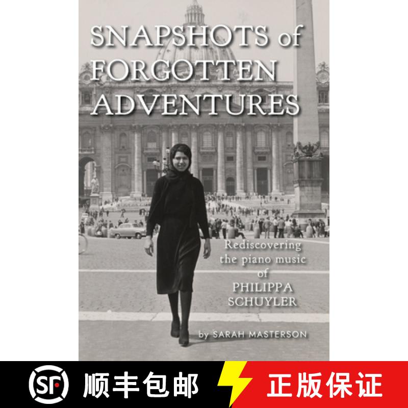 【3-4周达】Snapshots of Forgotten Adventures: Rediscovering the Piano Music of Philippa Schuyler [9798988188759]