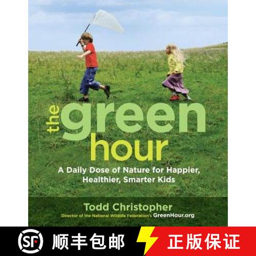 预订 The Green Hour: A Daily Dose of Nature for Happier, Healthier, Smarter Kids [9781590307564]