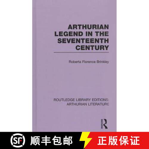 【3-4周达】精装 Arthurian Legend in the Seventeenth Century: Arthurian Legend 17c [9781138778474]