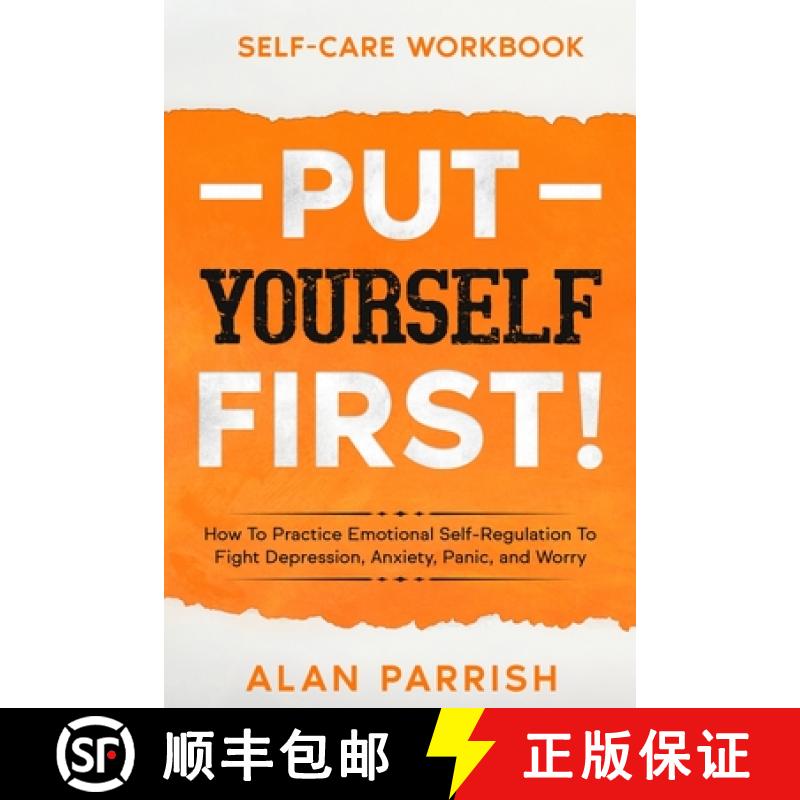 【2-3周达】Self Care workbook: PUT YOURSELF FIRST! - How To Practice Emotional Self-Regulation To Fig... [9781913710323]
