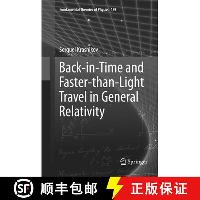【3-4周达】Back-in-Time and Faster-than-Light Travel in General Relativity [9783030102609]
