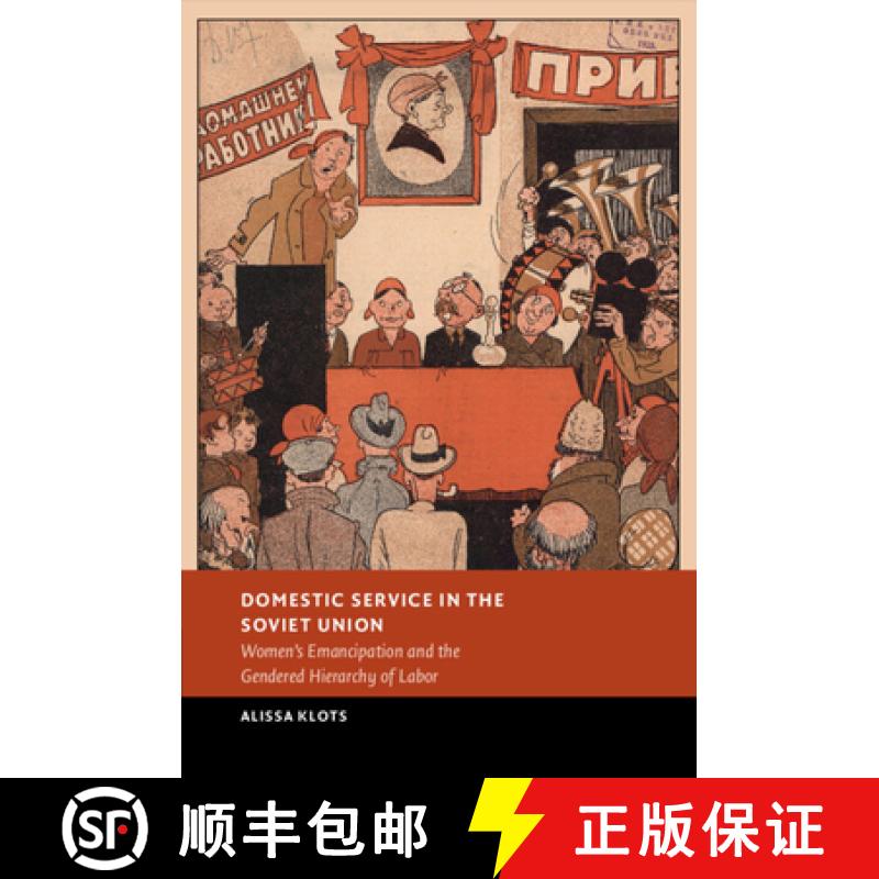【3-4周达】Domestic Service in the Soviet Union: Women's Emancipation and the Gendered Hierarchy of L... [9781009467162]