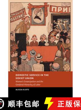 【3-4周达】Domestic Service in the Soviet Union: Women's Emancipation and the Gendered Hierarchy of L... [9781009467162]