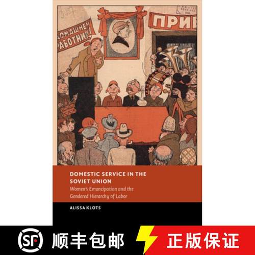 【3-4周达】Domestic Service in the Soviet Union: Women's Emancipation and the Gendered Hierarchy of L... [9781009467162]