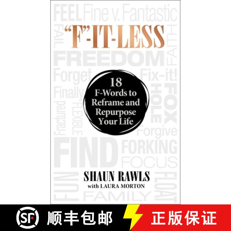 【4周达】F-It-Less: 18 F-Words to Reframe and Repurpose Your Life [9781948677486]