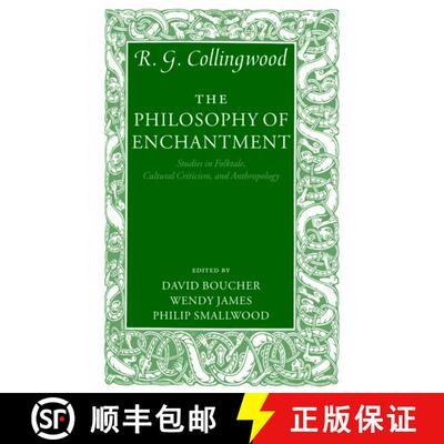 【3-4周达】The Philosophy of Enchantment: Studies in Folktale, Cultural Criticism, and Anthropology [9780199228089]