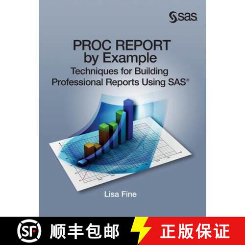 【3-4周达】精装 PROC REPORT by Example: Techniques for Building Professional Reports Using SAS (Hardc... [9781642956238]