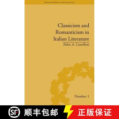 【3-4周达】Classicism and Romanticism in Italian Literature: Leopardi's Discourse on Romantic Poetry:... [9781848932876]