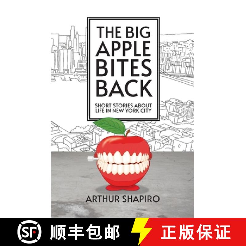 预订 The Big Apple Bites Back: Short Stories About Life In New York City [9780997618129]