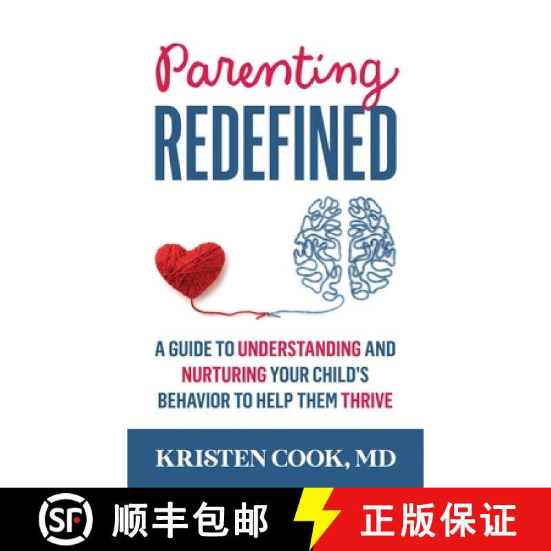 预订 Parenting Redefined: A Guide to Understanding and Nurturing Your Child's Behavior to Help Them T... [9798881808112]