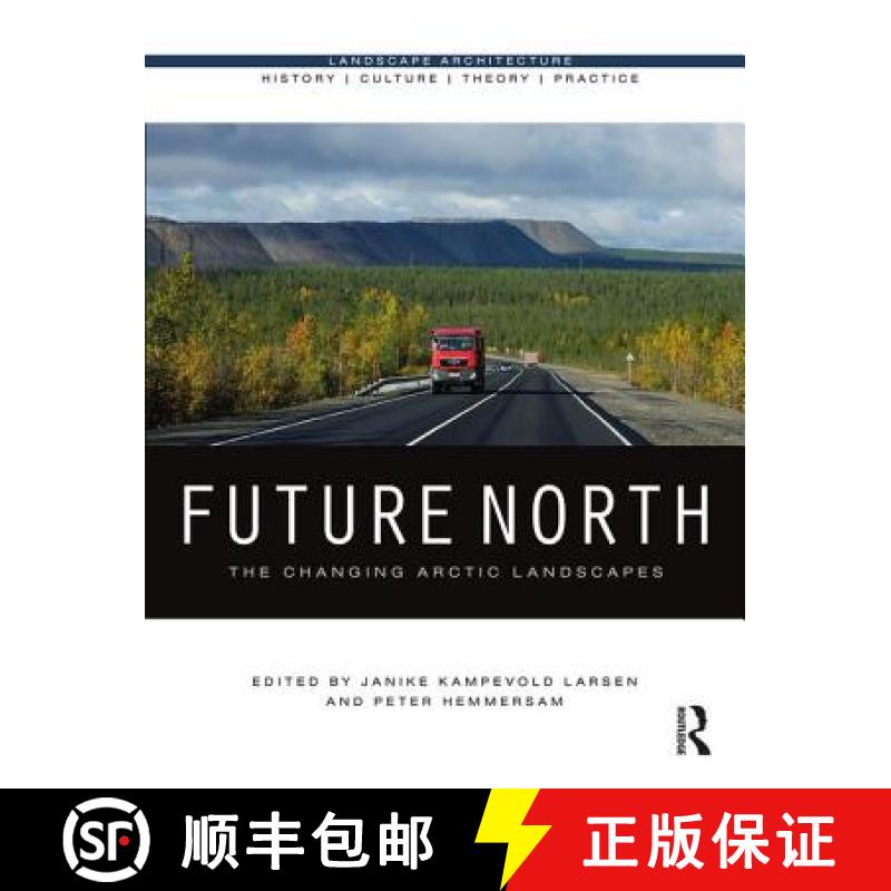预订 Future North: The Changing Arctic Landscapes [9781472481252]