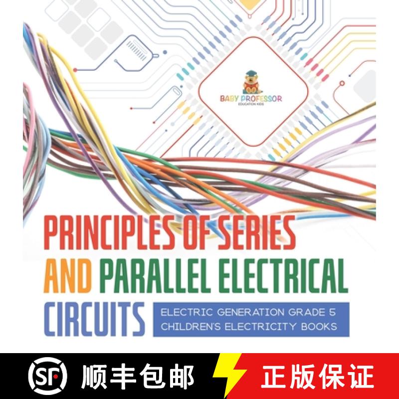 【3-4周达】Principles of Series and Parallel Electrical Circuits | Electric Generation Grade 5 | Chil... [9781541960022]